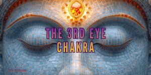 The 3rd Eye Chakra – Think Revealing Mind Treasure